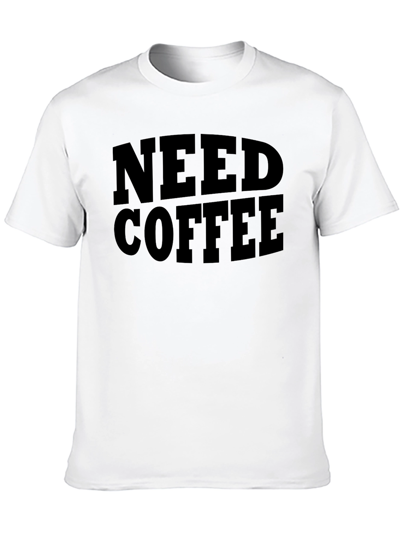 Need Coffee T-Shirt -  Soft Cotton Graphic Tee