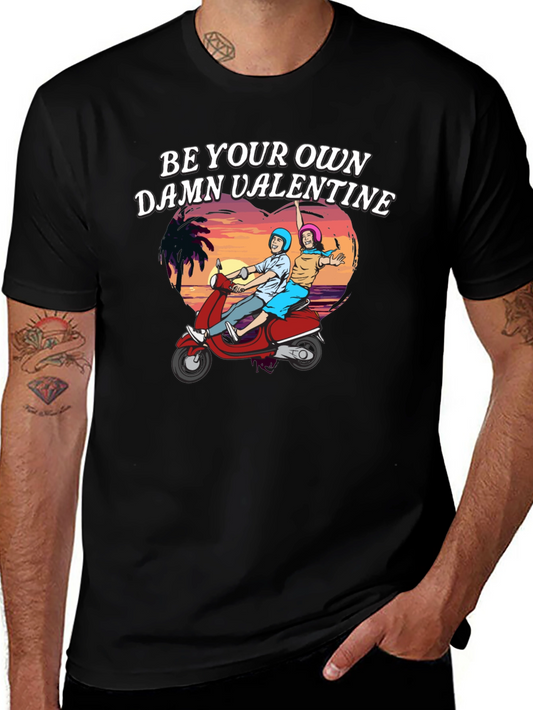 Be Your Own Damn Valentine T-Shirt