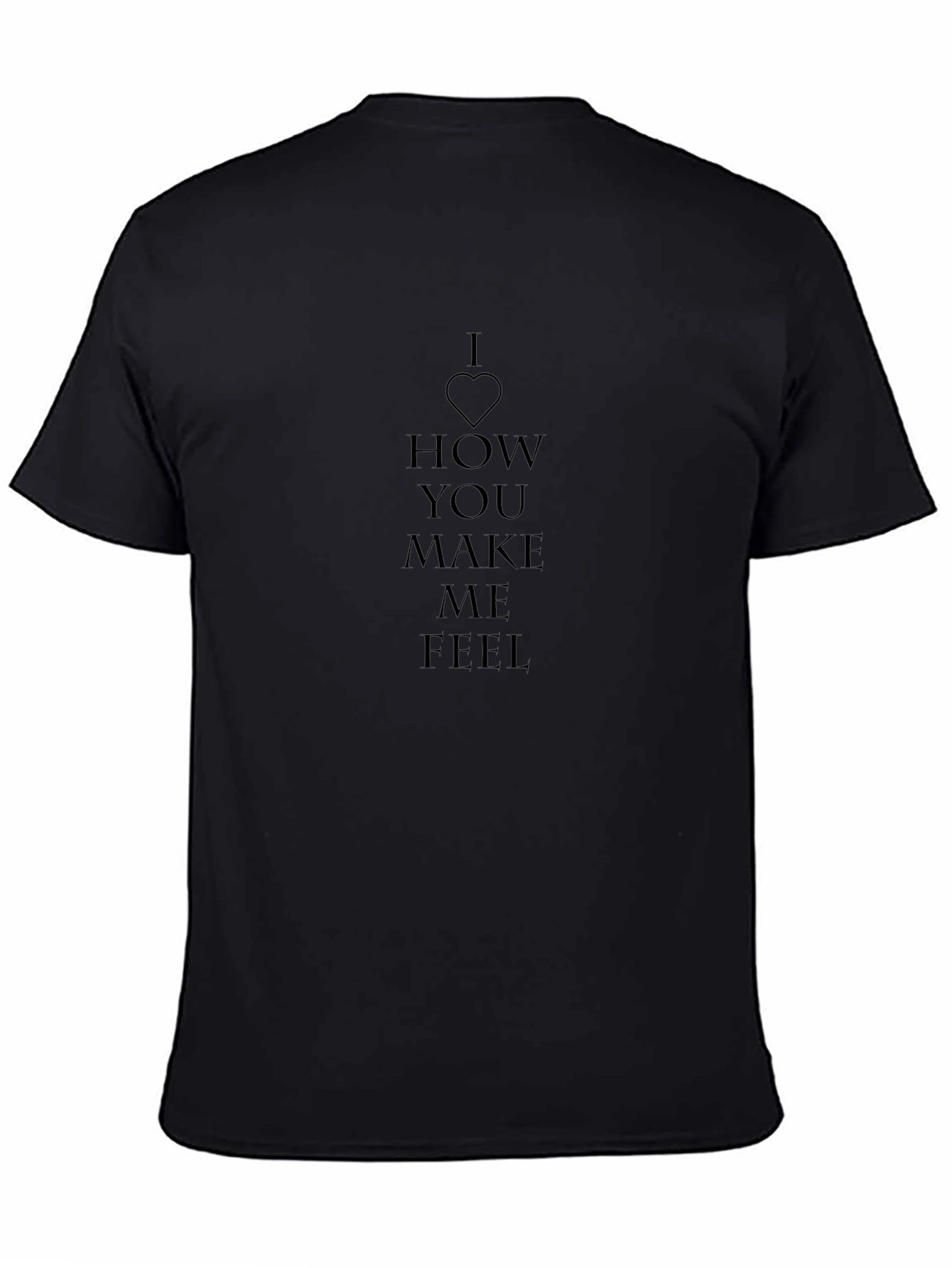 I Heart How You Make Me Feel Black T-Shirt