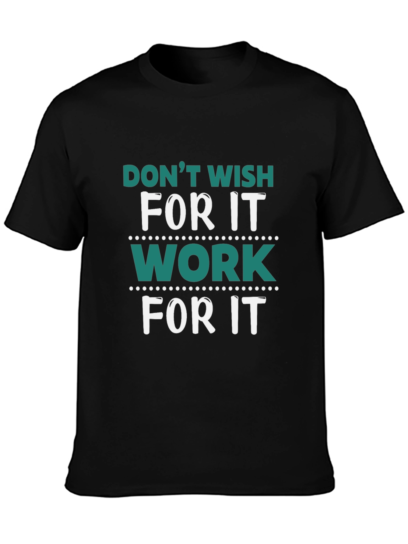 Motivational Work for It Graphic Tee