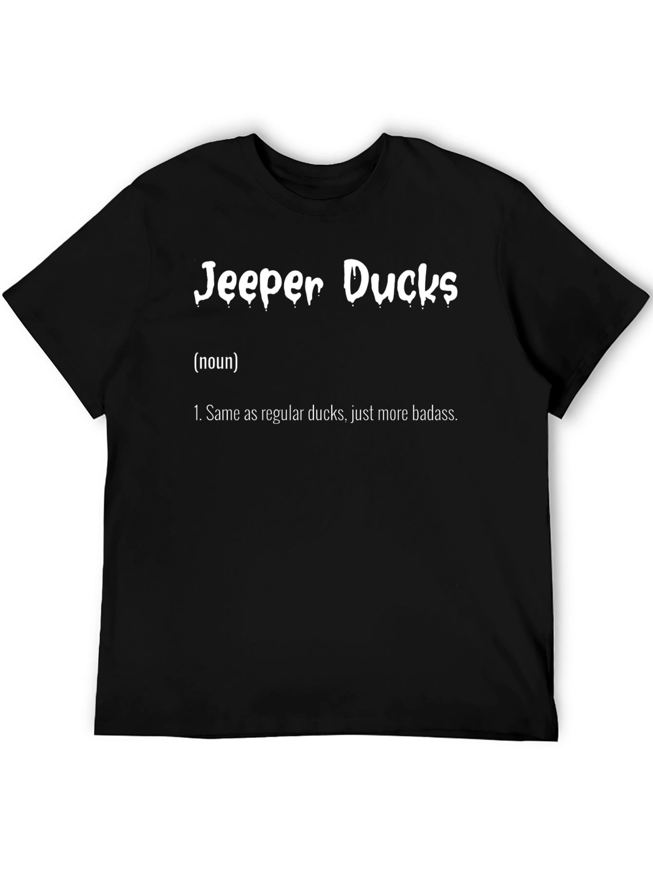 Jeeper Ducks Definition T-Shirt - Badass Duck Lovers Apparel