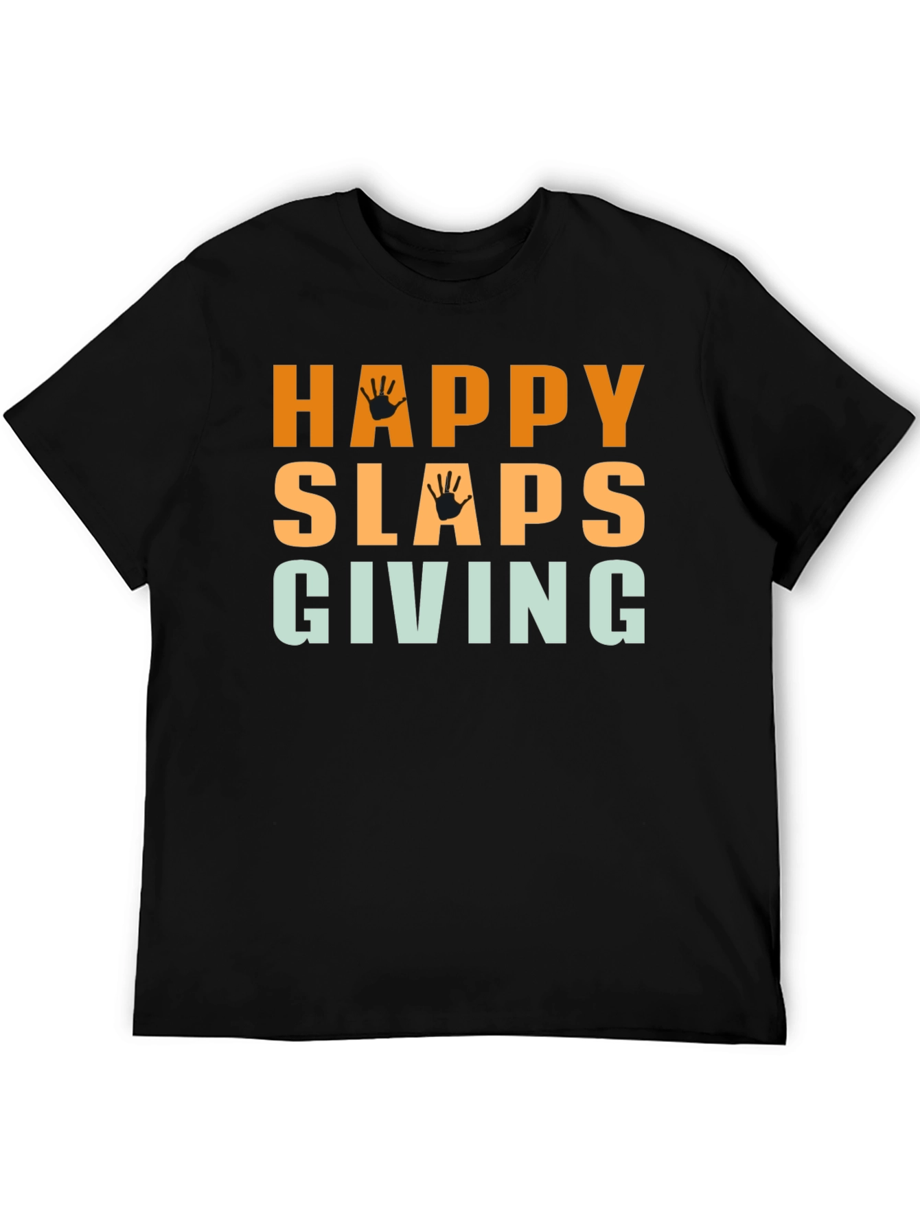 Happy Slaps Giving Black T-Shirt