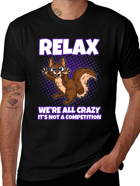 Relax Were All Crazy Graphic Tee