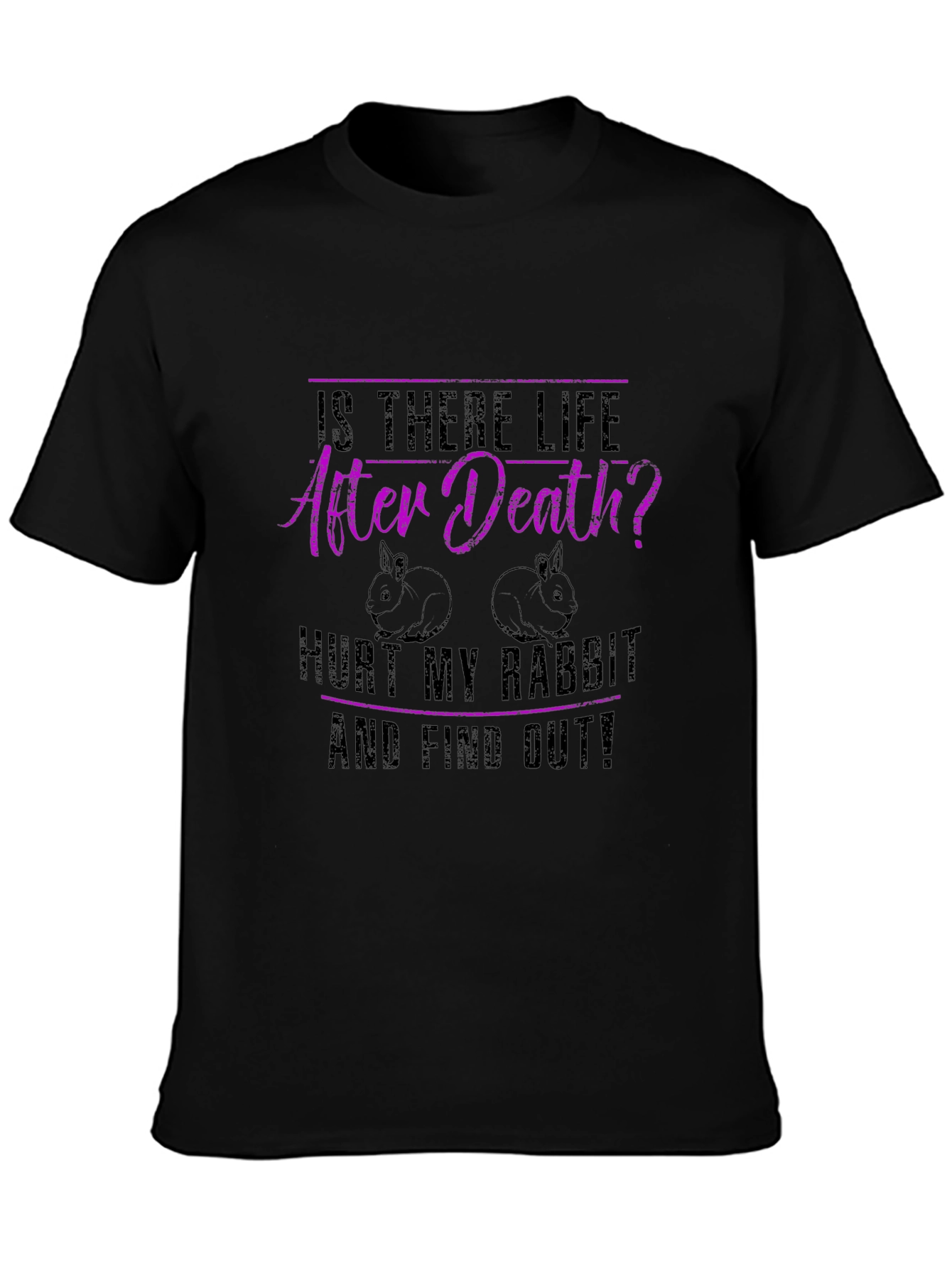 Rabbit Lover T-Shirt: After Death? Hurt My Rabbit!