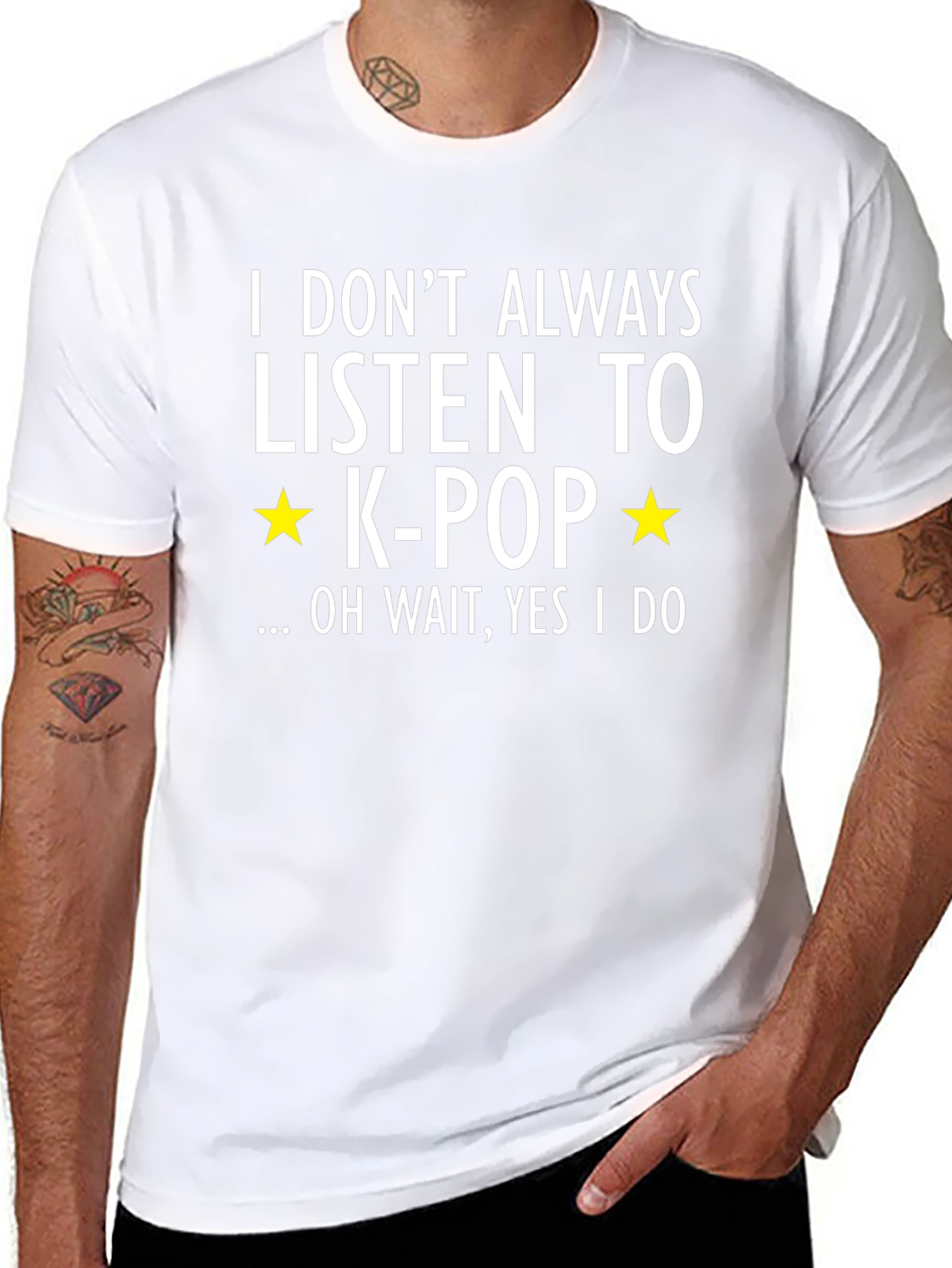 K-Pop Fan T-Shirt - I Dont Always...Oh Wait!