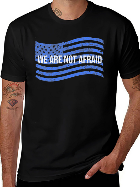 We Are Not Afraid T-Shirt - Patriotic Blue Flag Tee