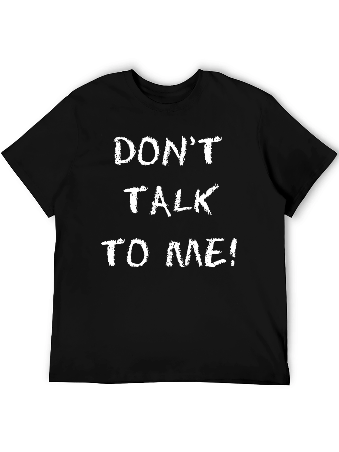 Dont Talk To Me! Funny Graphic T-Shirt
