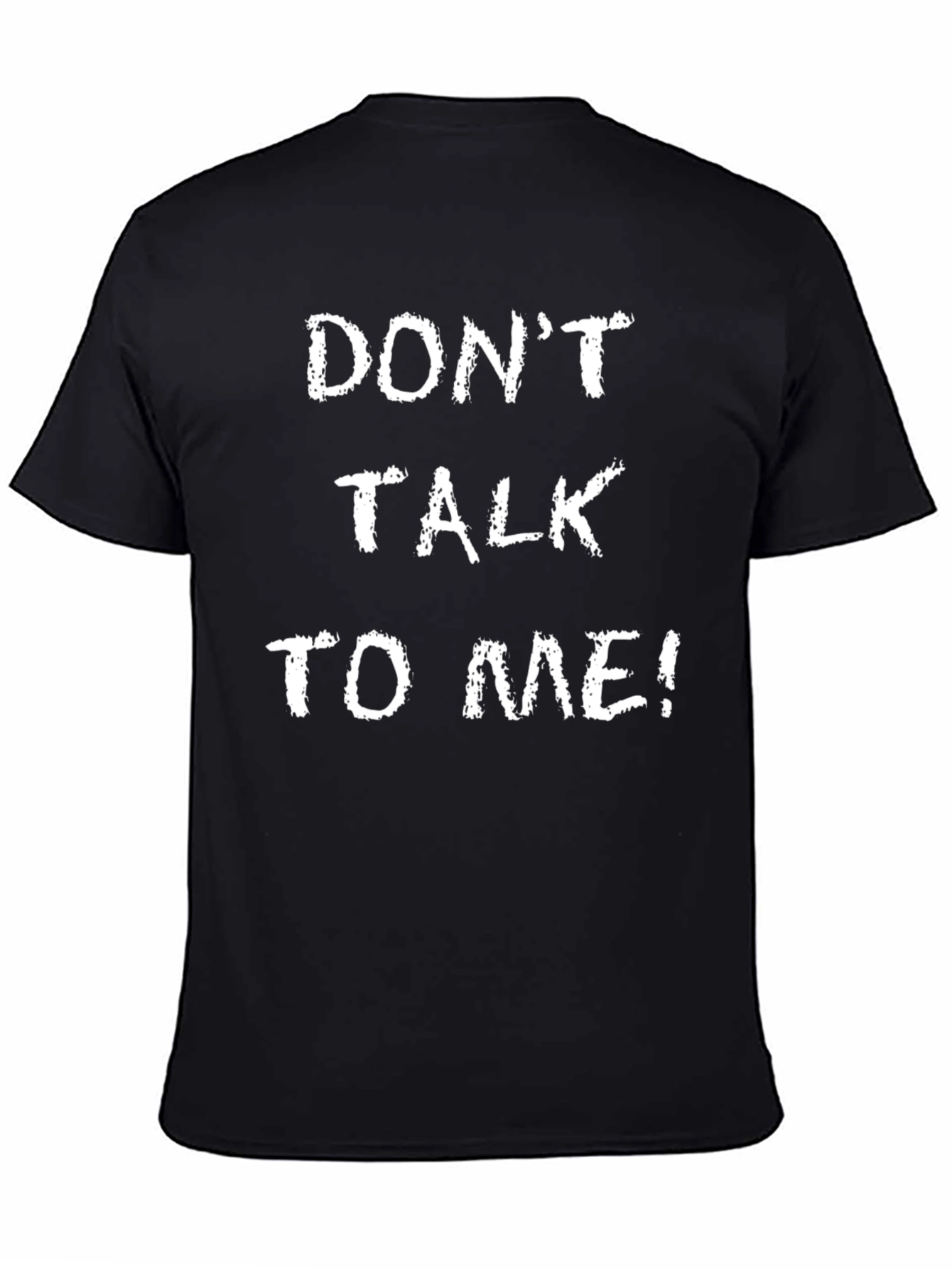 Dont Talk To Me! Funny Graphic T-Shirt