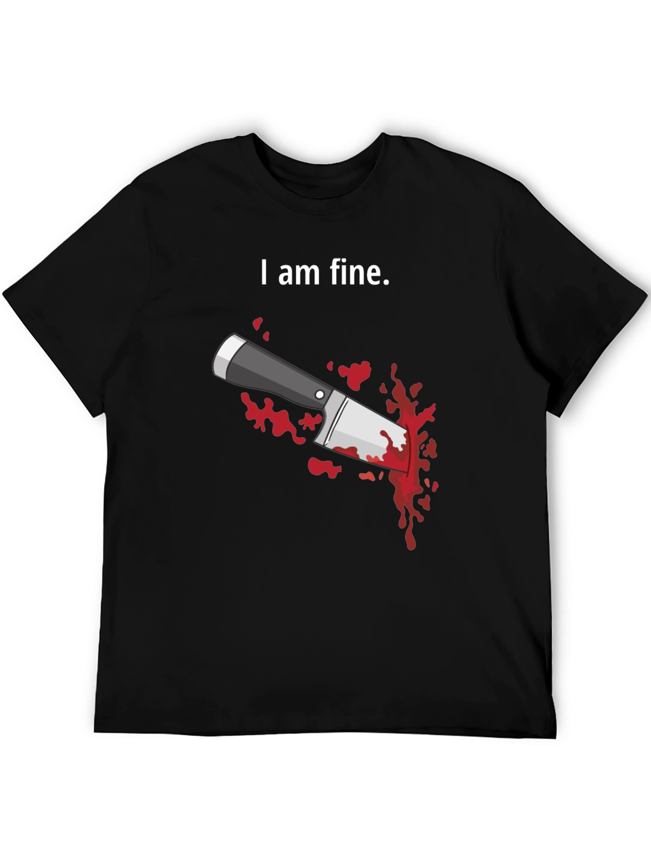 I Am Fine T-Shirt - Humorous Graphic Tee