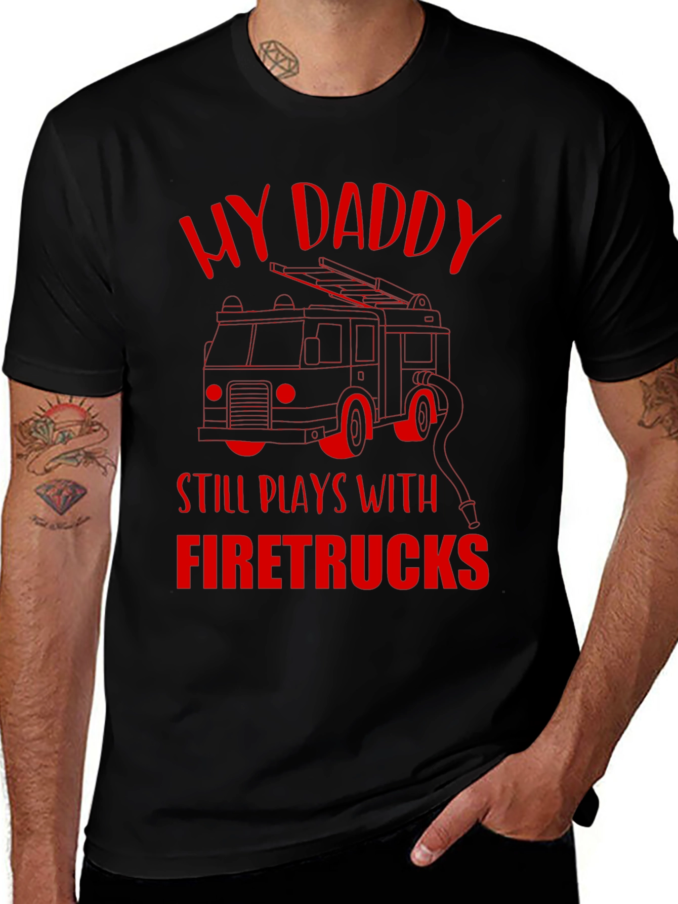 My Daddy Still Plays With Firetrucks T-Shirt