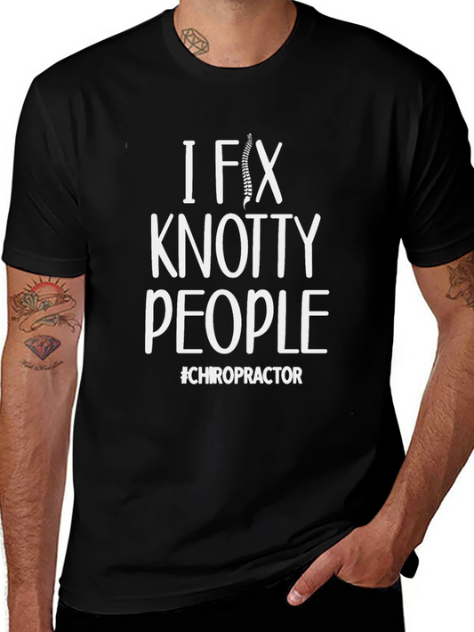 Chiropractor T-Shirt - I Fix Knotty People