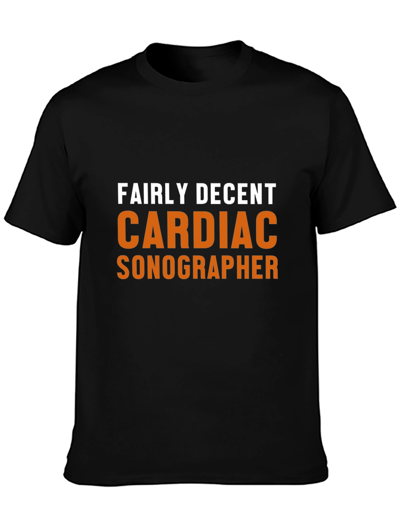 Fairly Decent Cardiac Sonographer Black T-Shirt