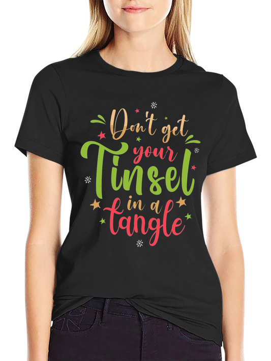 Funny Christmas T-Shirt: Dont Get Your Tinsel in a Tangle