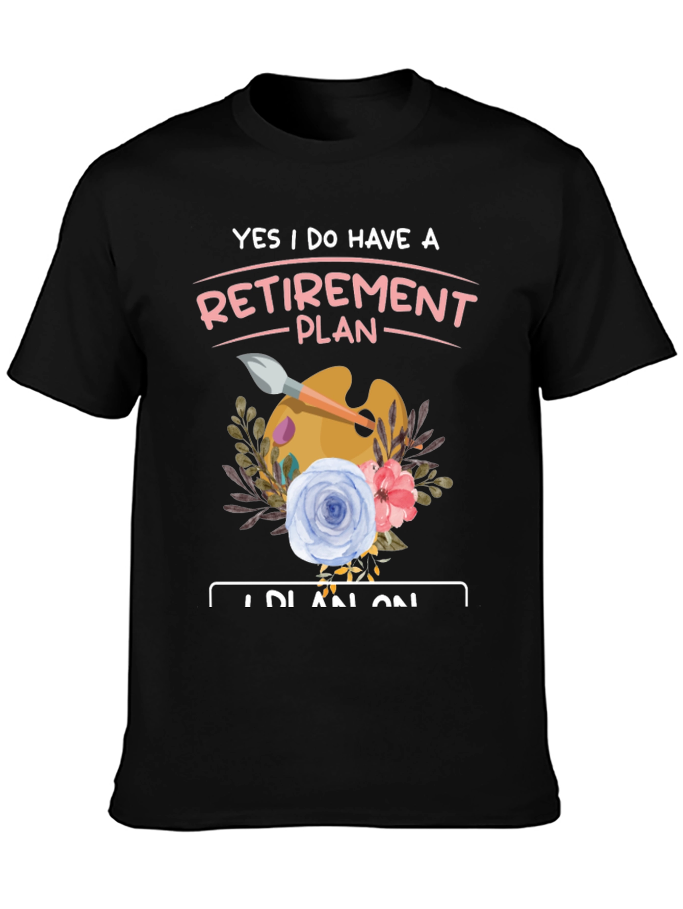 Retirement Plan Artist T-Shirt