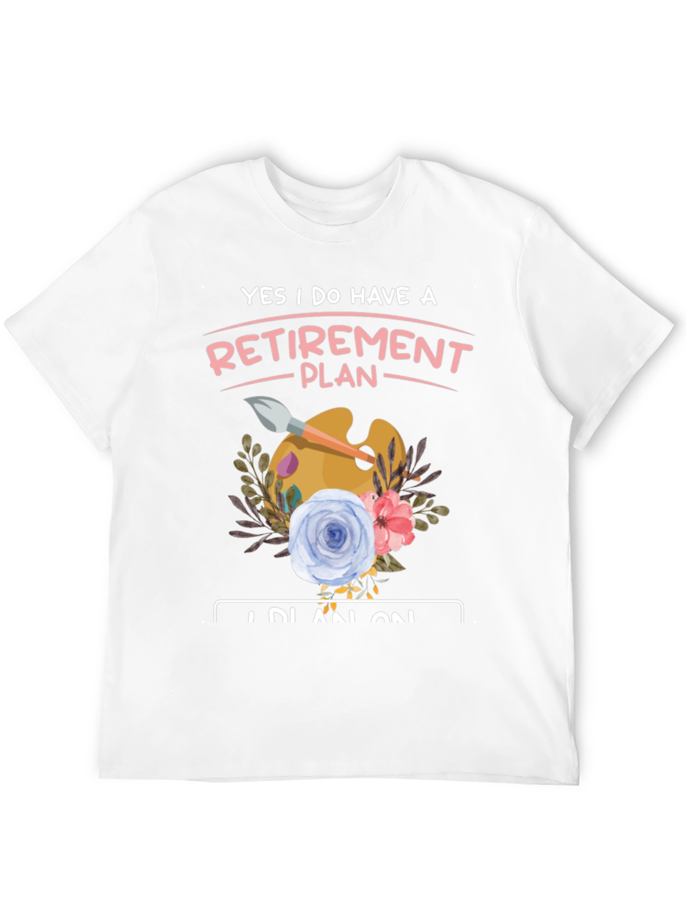 Retirement Plan Artist T-Shirt