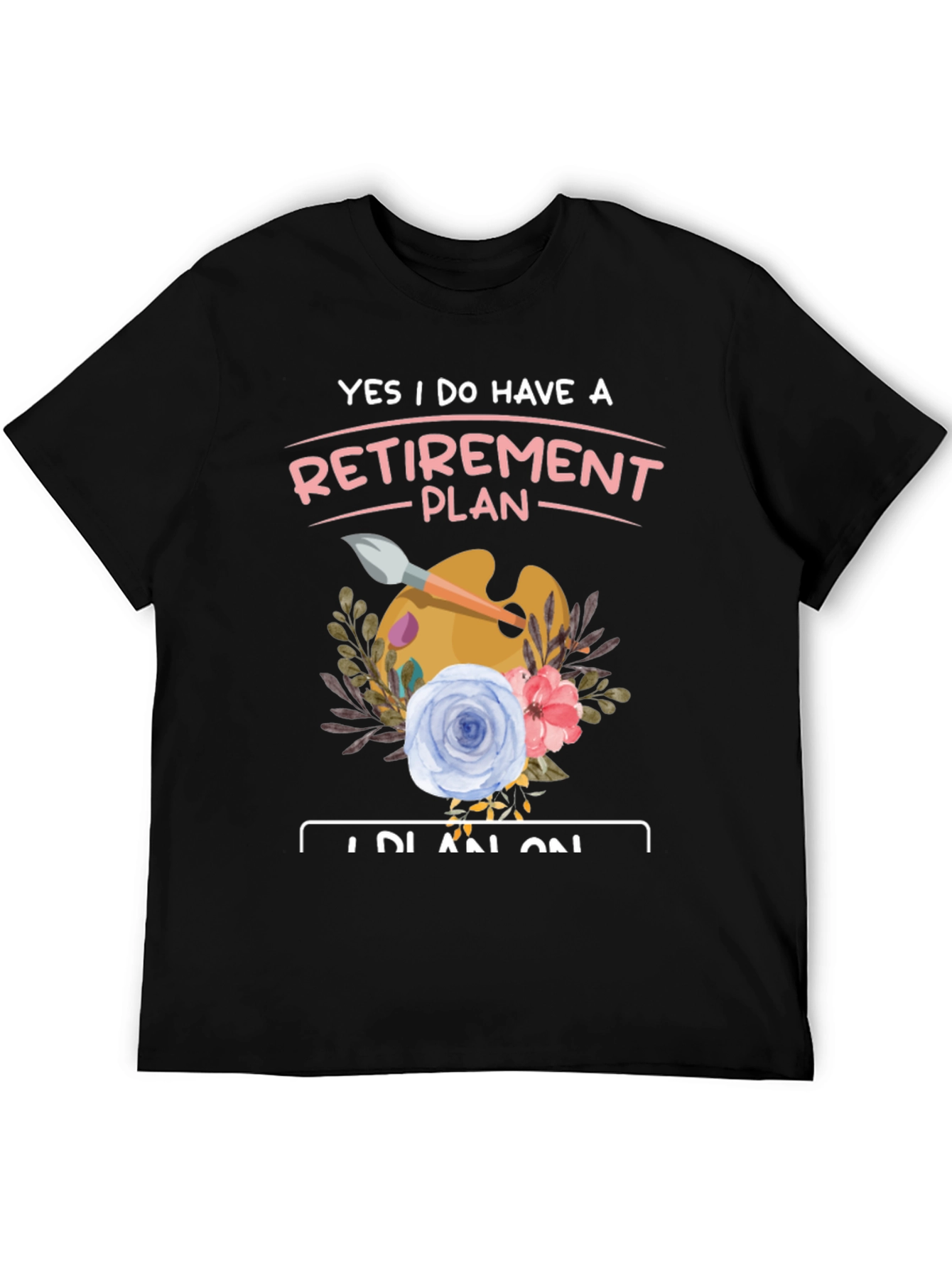 Retirement Plan Artist T-Shirt