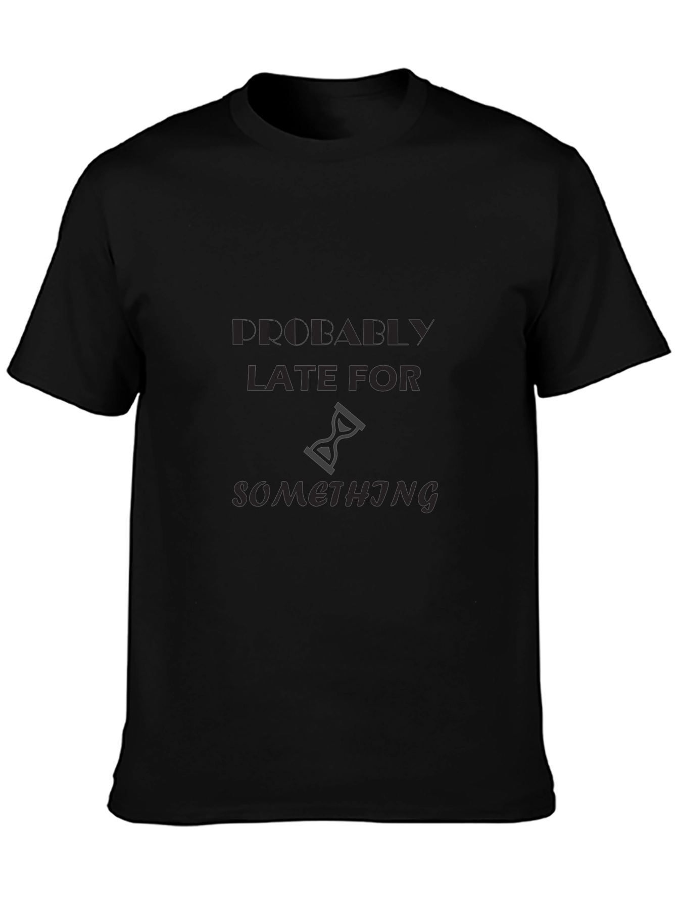 Humorous Late Graphic T-Shirt