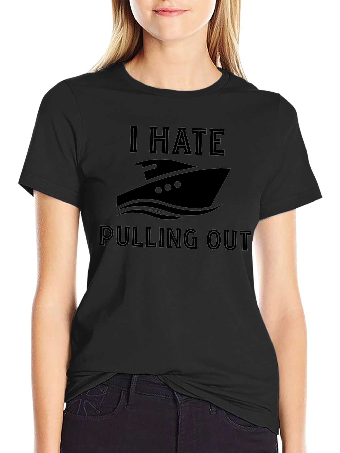 I Hate Pulling Out Boat T-Shirt