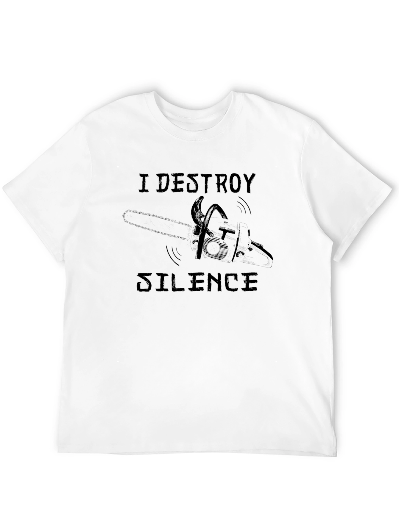I Destroy Silence Chainsaw Graphic T-Shirt