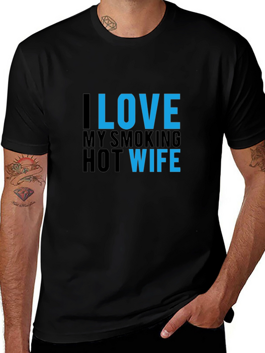I Love My Smoking Hot Wife T-Shirt - Black