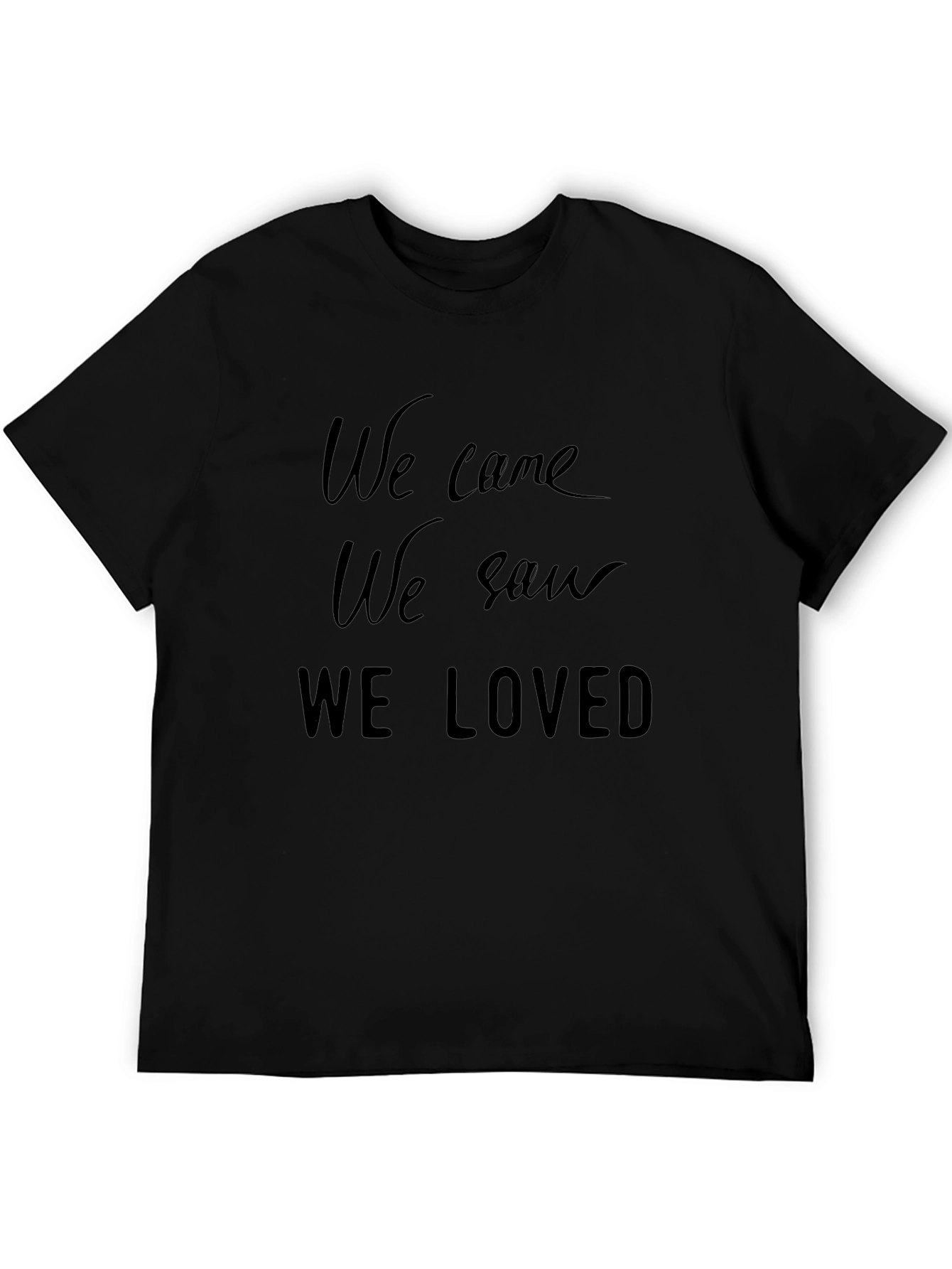 We Came We Saw We Loved Black Graphic Tee