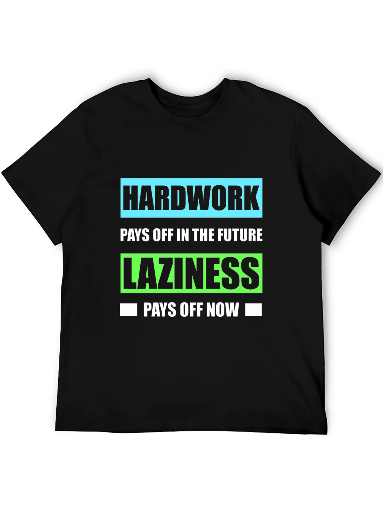 Hard Work Pays Off T-Shirt