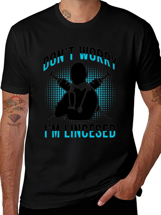 Dont Worry Im Licensed Black T-Shirt