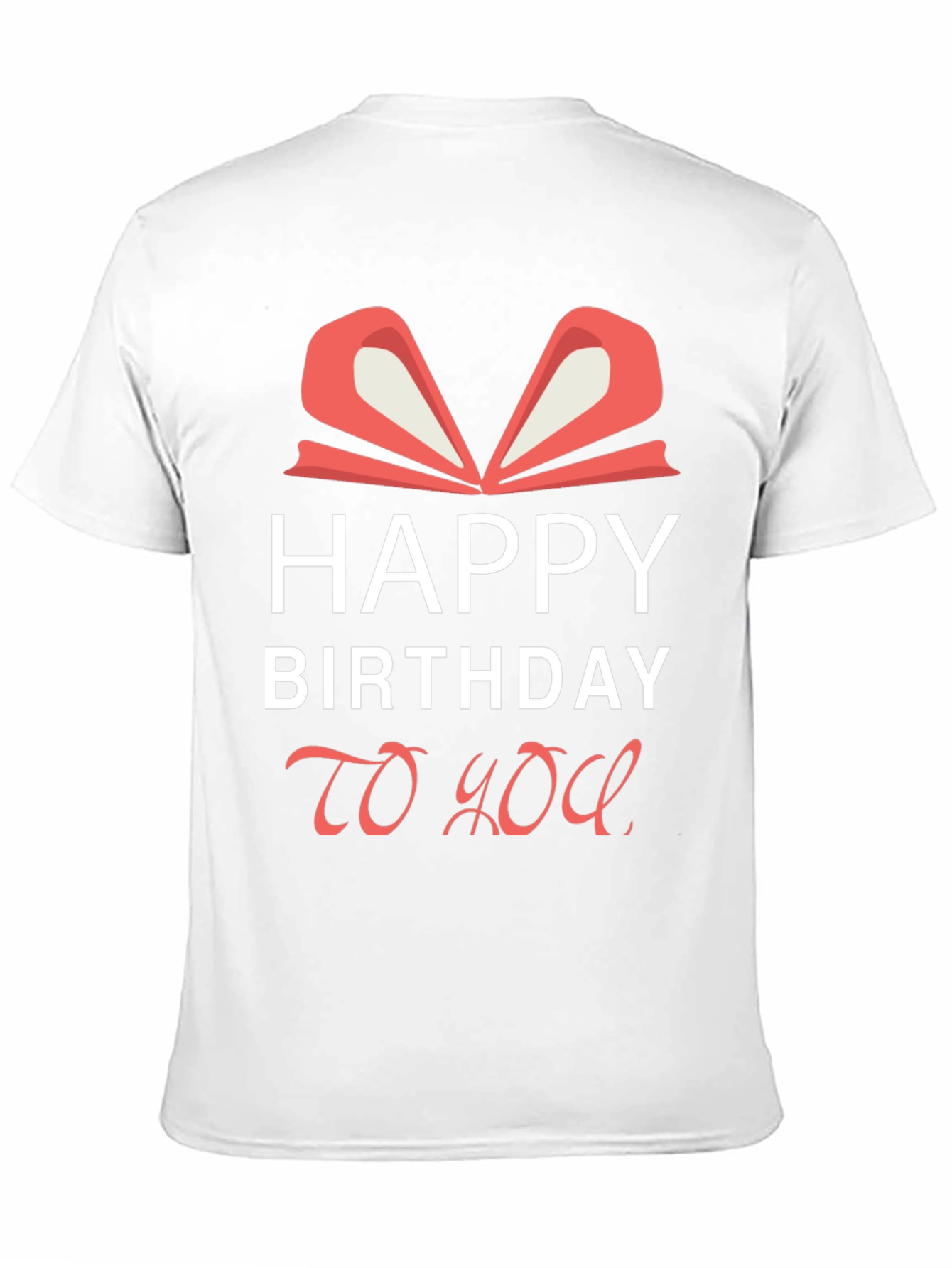 Happy Birthday To You Graphic Tee