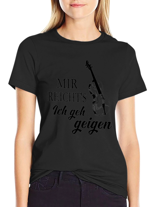 Mir Reichts Ich Geh Geigen T-Shirt