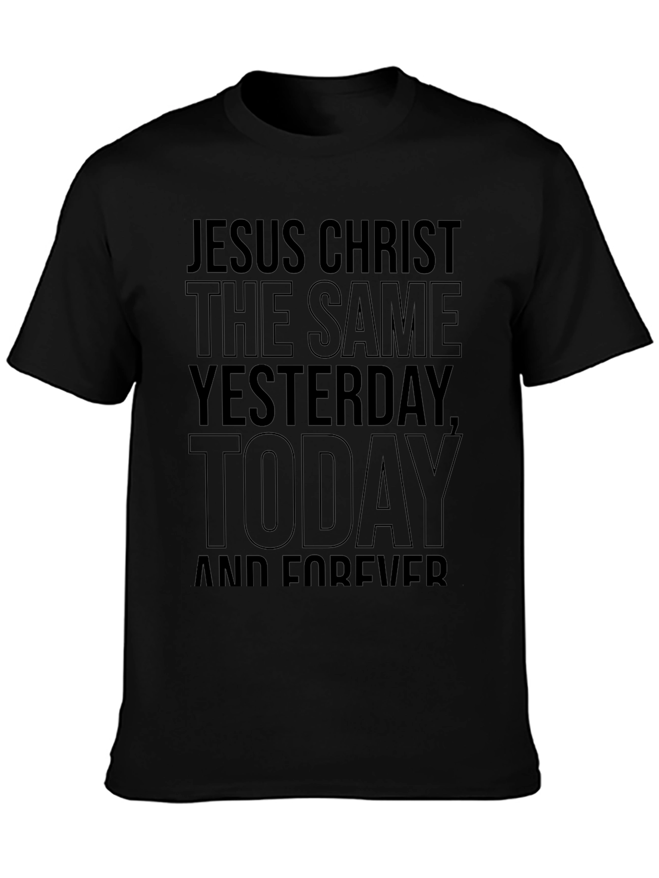 Christian T-Shirt: Jesus Christ Yesterday Today Forever