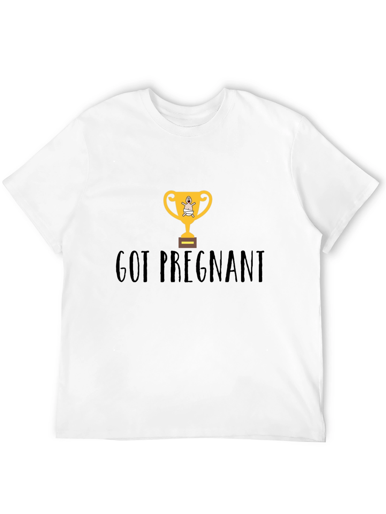Got Pregnant Trophy Graphic T-Shirt