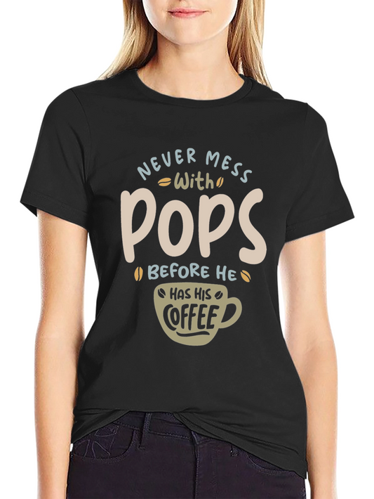 Never Mess With Pops T-Shirt