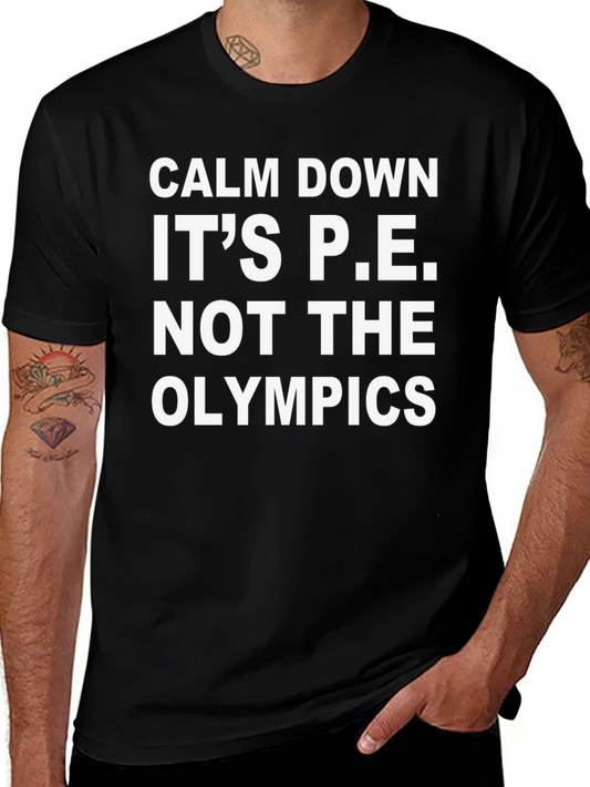 Calm Down Its P.E. T-Shirt