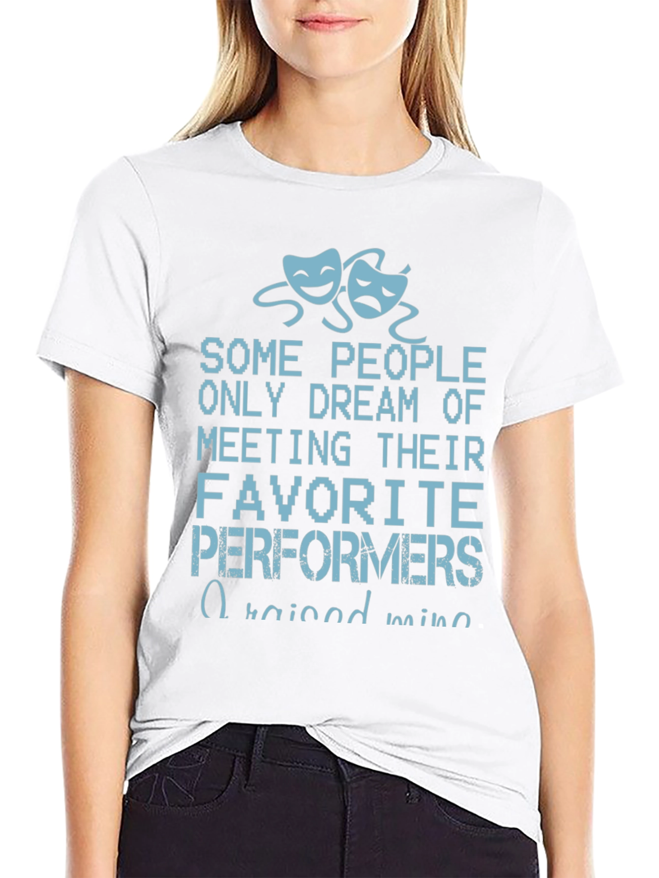 Drama Performer T-Shirt - Raised Mine