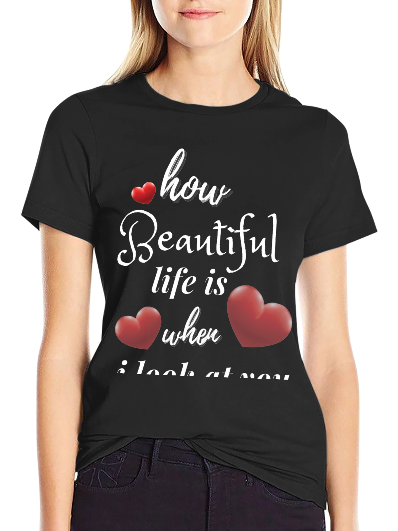 Romantic How Beautiful Life Is T-Shirt