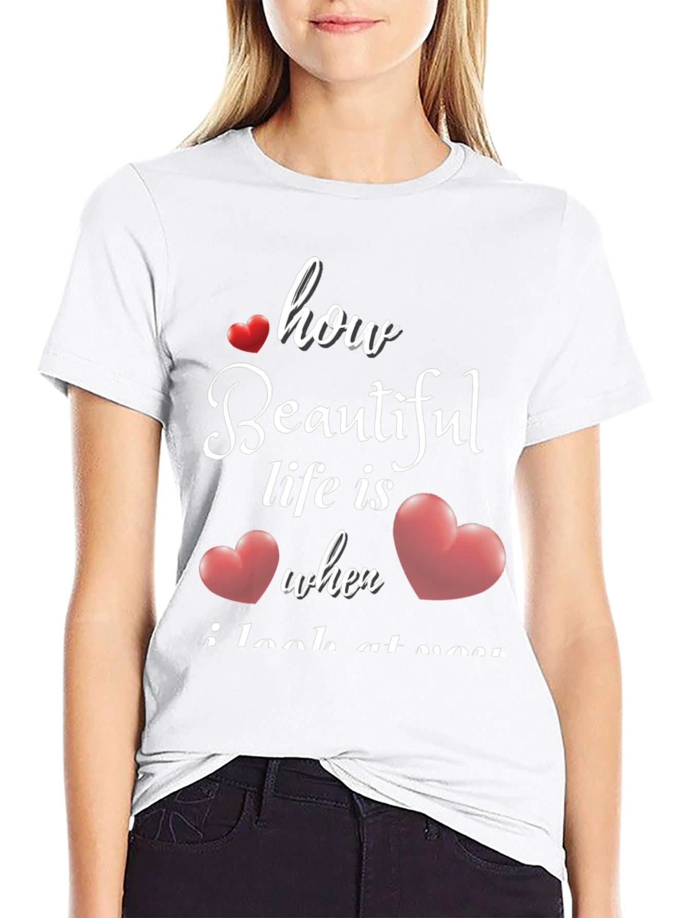 Romantic How Beautiful Life Is T-Shirt