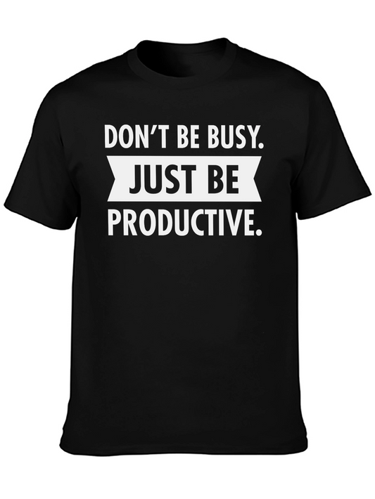 Dont Be Busy Be Productive Graphic Tee