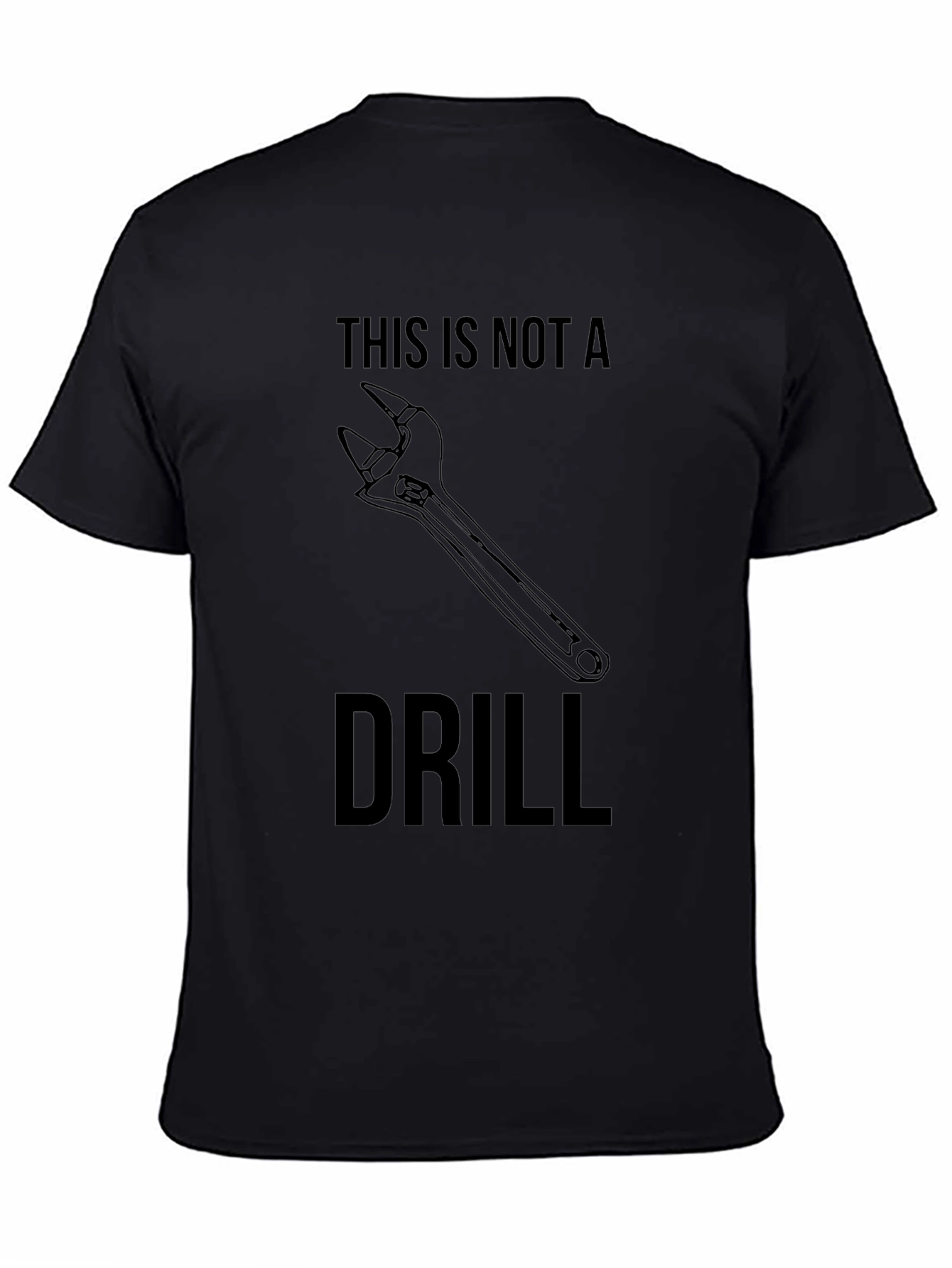 This Is Not a Drill Wrench Graphic Tee
