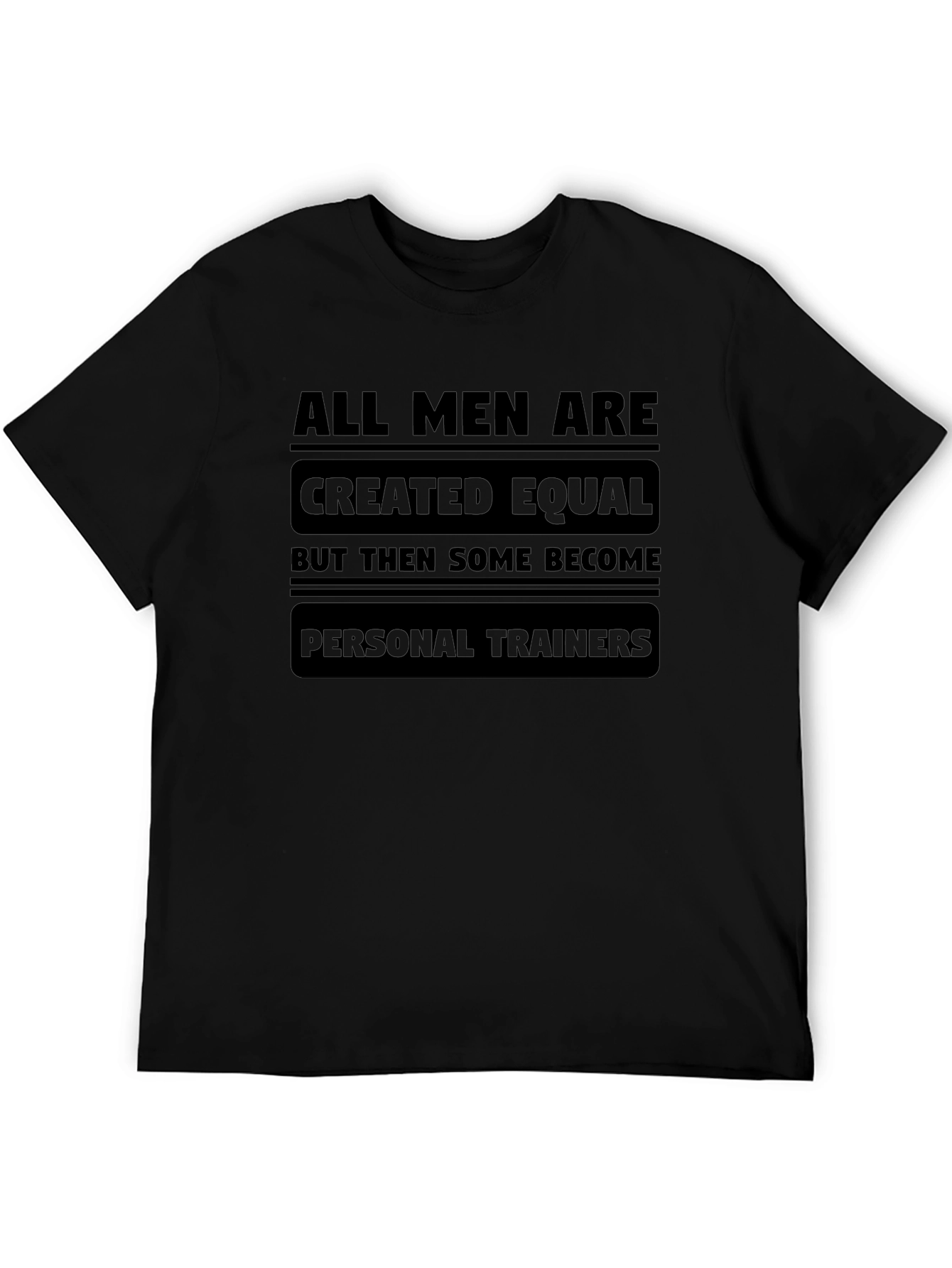 All Men Created Equal Personal Trainer T-Shirt