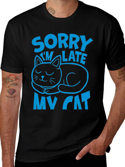 Sorry Im Late My Cat T-Shirt