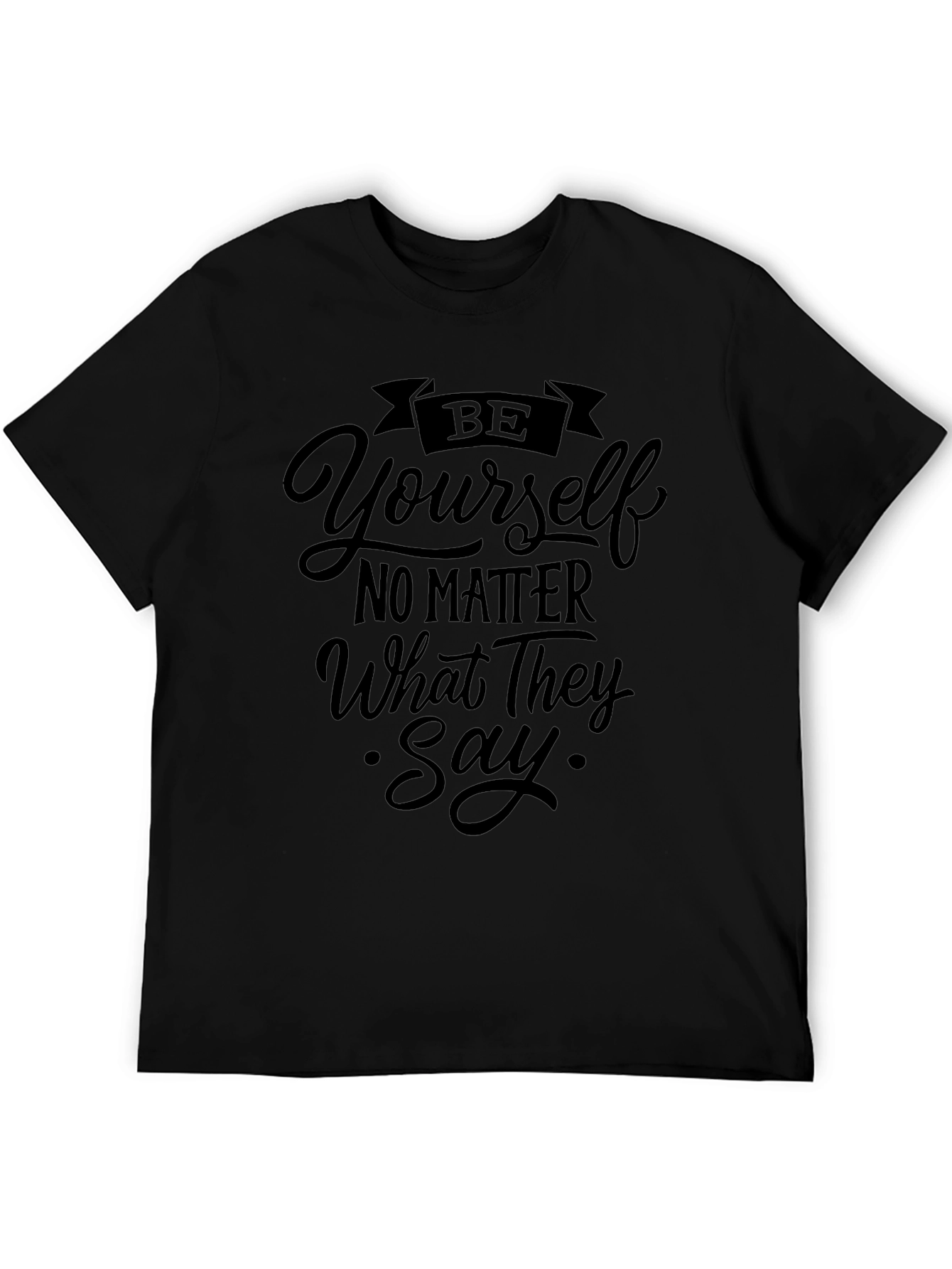 Be Yourself Slogan Tee - Motivational Black T-Shirt