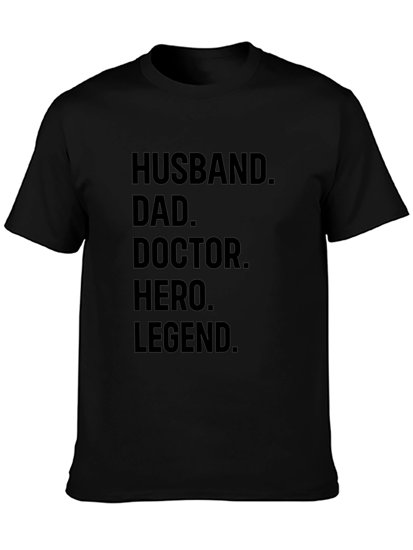 Husband Dad Doctor Hero Legend Black Graphic Tee