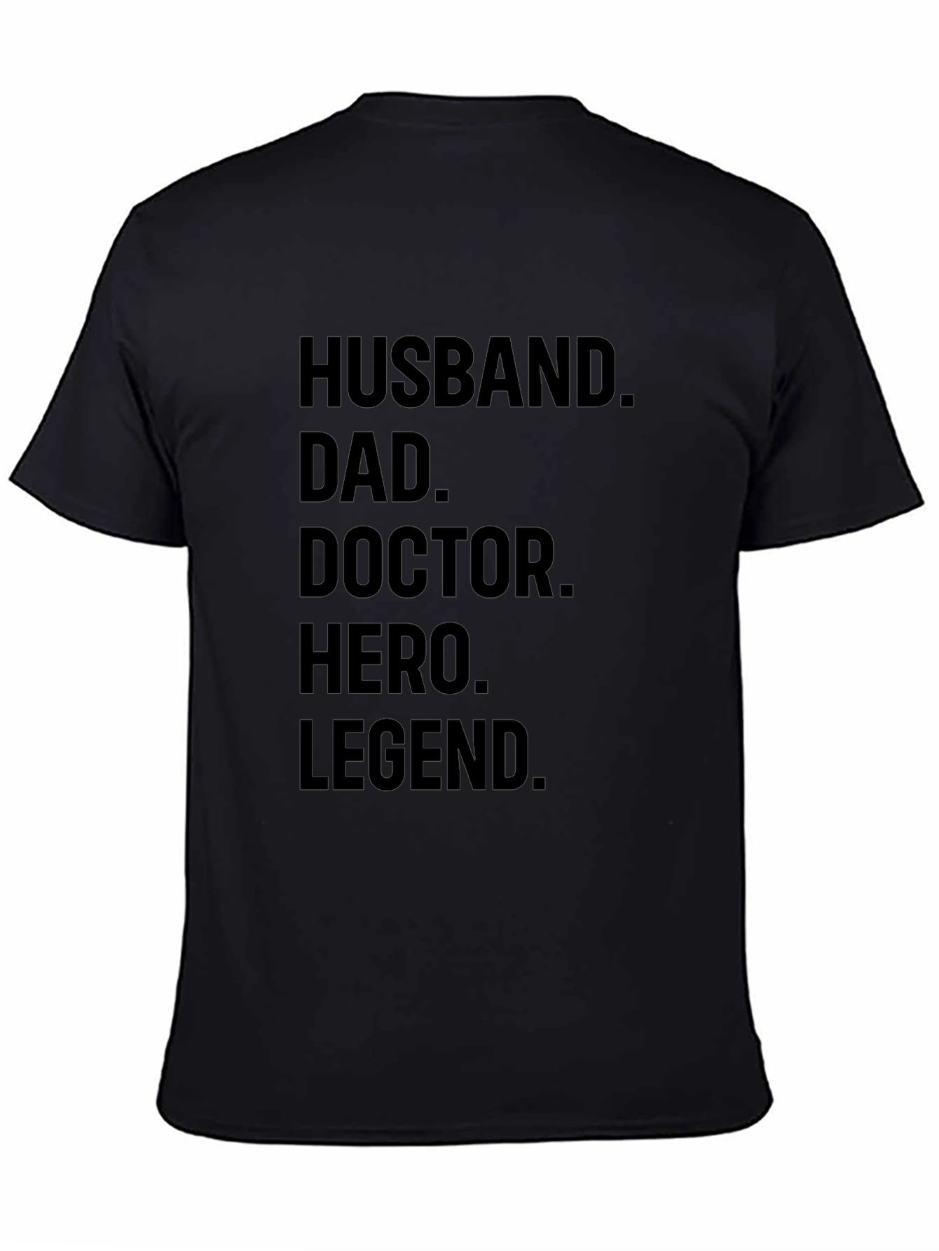 Husband Dad Doctor Hero Legend Black Graphic Tee