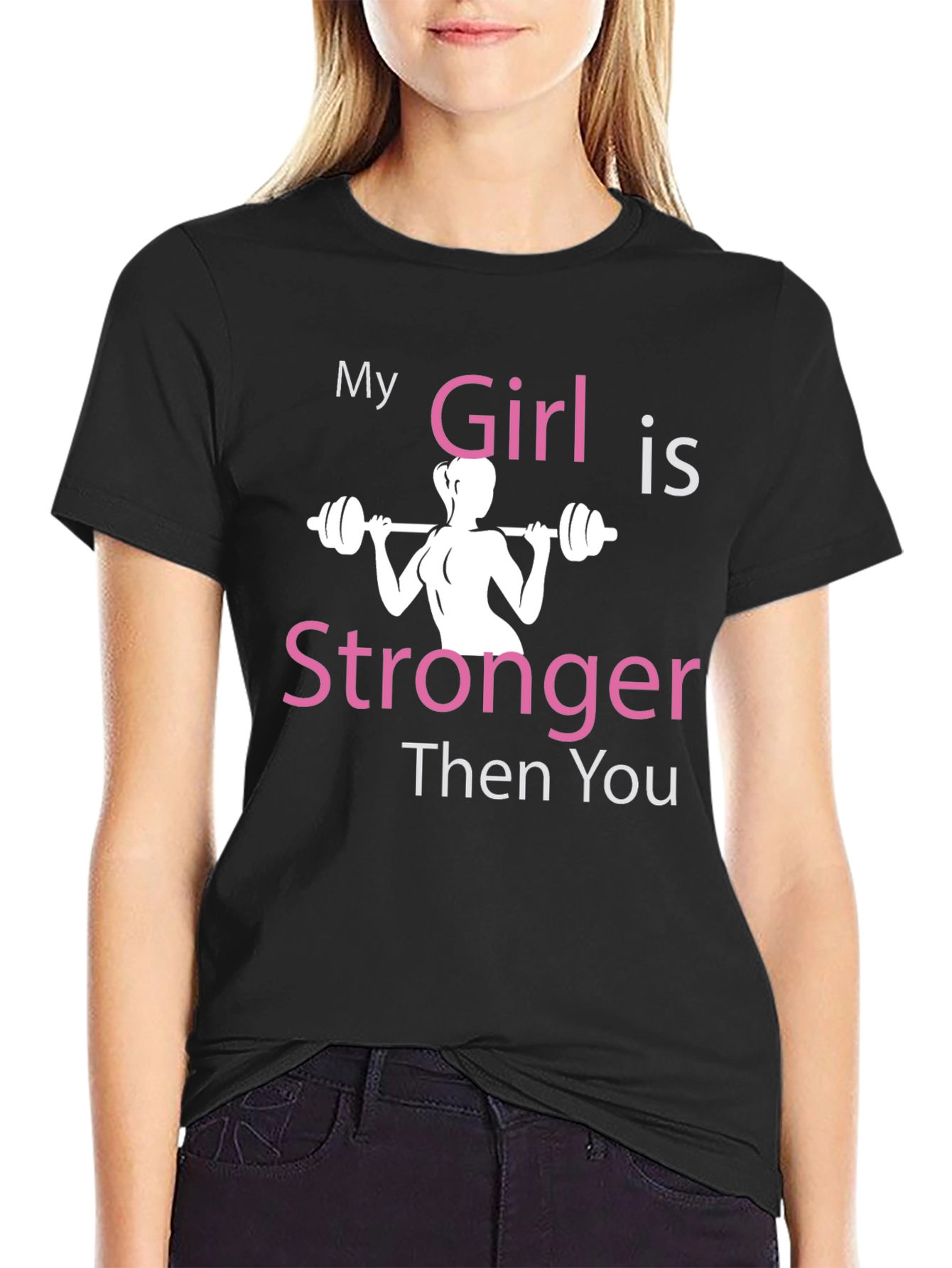 My Girl Is Stronger T-Shirt - Gym Fitness Tee