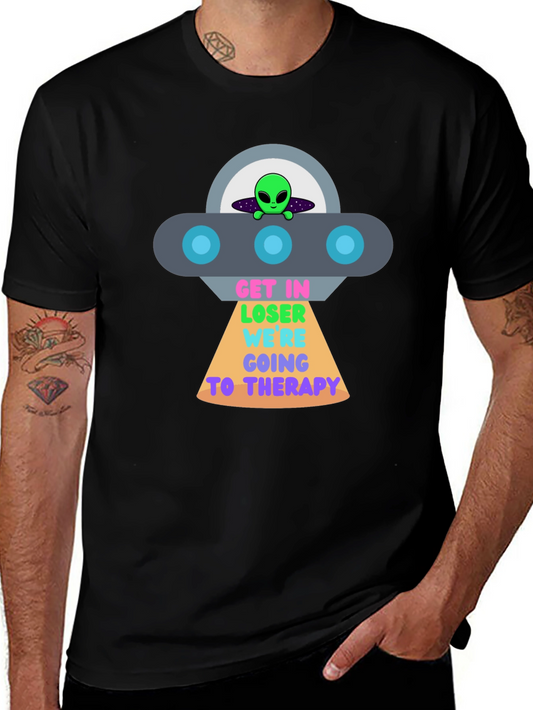 Get In Loser Were Going To Therapy Alien UFO T-Shirt