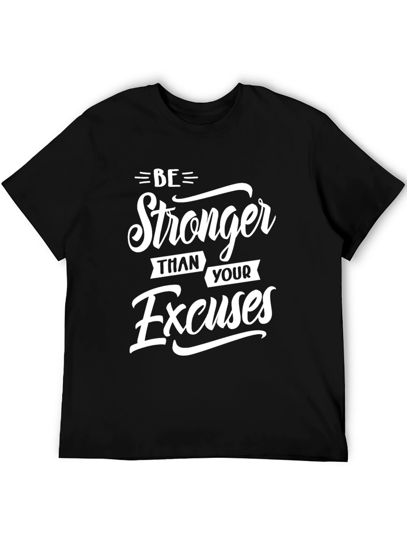 Be Stronger Than Excuses Black Graphic Tee