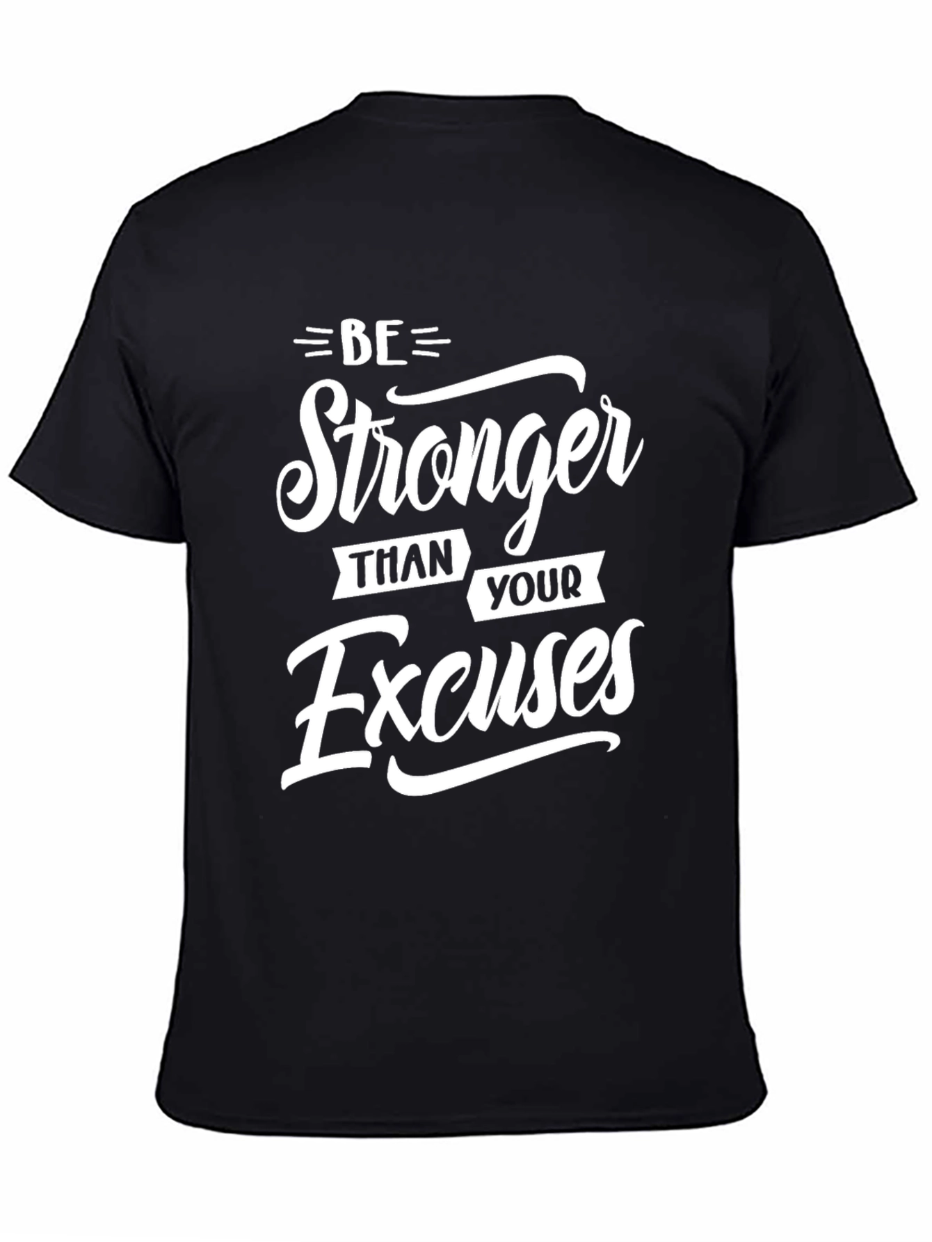 Be Stronger Than Excuses Black Graphic Tee