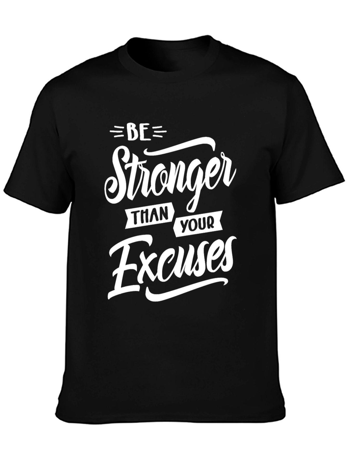 Be Stronger Than Excuses Black Graphic Tee