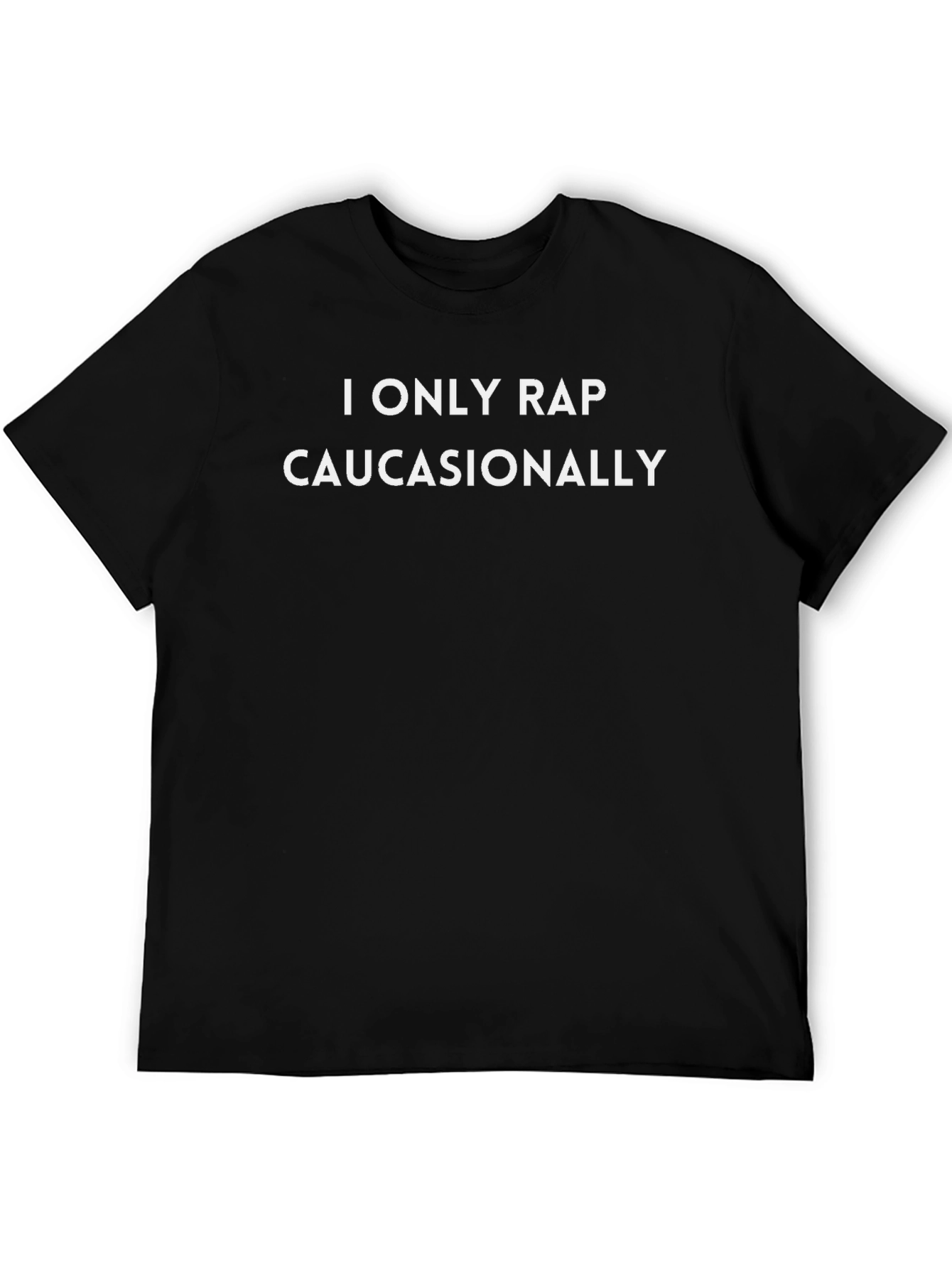 I Only Rap Caucasionally Funny Graphic T-Shirt