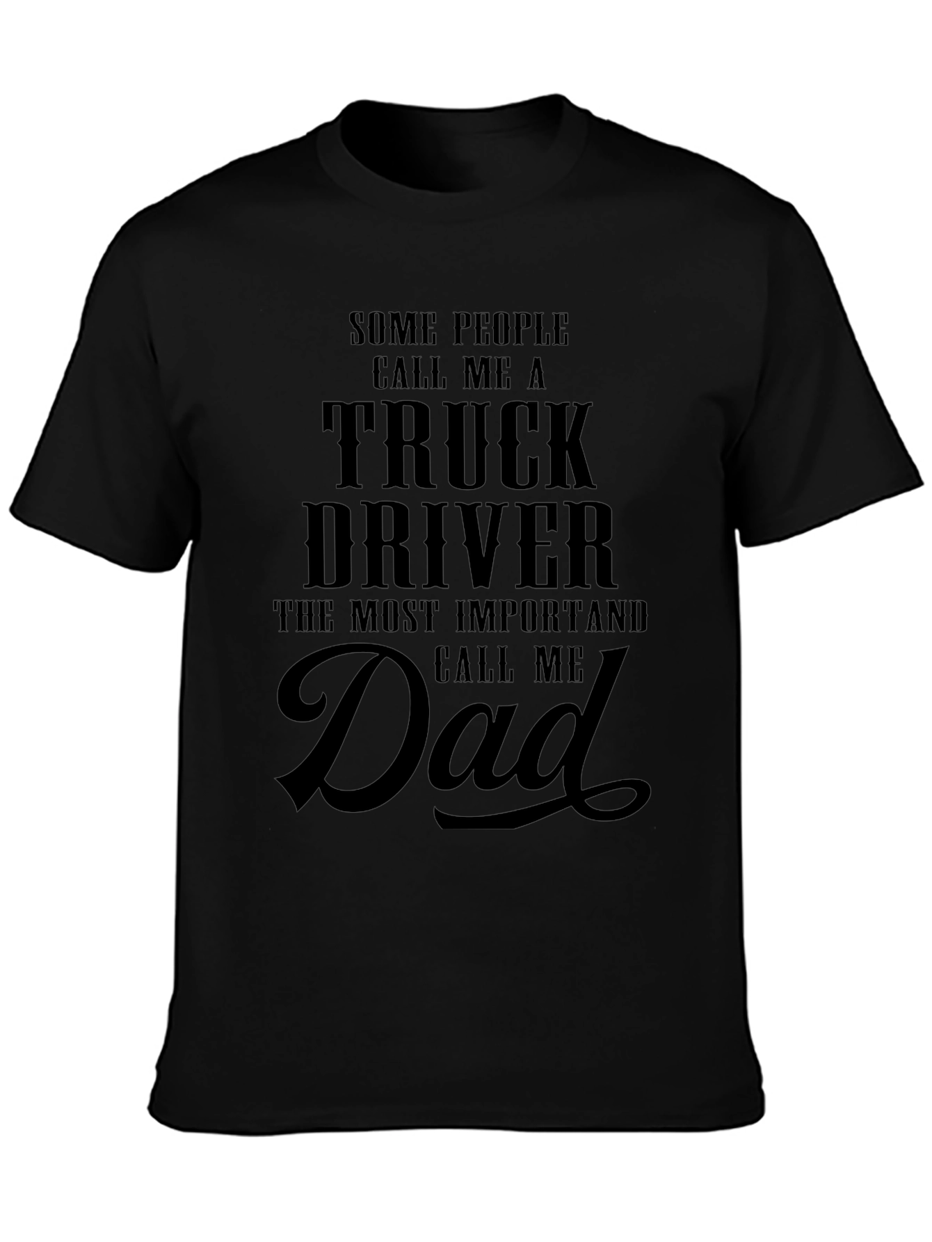 Truck Driver Dad T-Shirt: Black Graphic Tee
